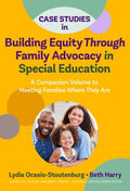 Case Studies in Building Equity Through Family Advocacy in Special Education - MPHOnline.com