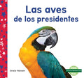 Las aves de los presidentes - MPHOnline.com