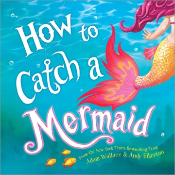 How to Catch a Mermaid - MPHOnline.com