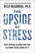 The Upside of Stress - Why Stress Is Good for You, and How to Get Good at It  (Reprint) - MPHOnline.com