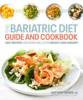 Bariatric Diet Guide and Cookbook - Easy Recipes for Eating Well After Weight-loss Surgery - MPHOnline.com