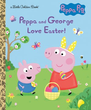 Peppa and George Love Easter! - MPHOnline.com