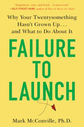 Failure to Launch - Why Your Twentysomething Hasn't Grown Up...and What to Do About It - MPHOnline.com