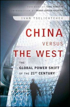 CHINA VERSUS THE WEST: THE GLOBAL POWER SHIFT OF THE 21ST - MPHOnline.com