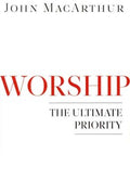 Worship: The Ultimate Priority - MPHOnline.com