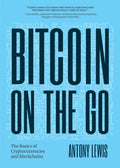 Bitcoin On The Go: The Basics Of Cryptocurrencies And Blockchains - MPHOnline.com