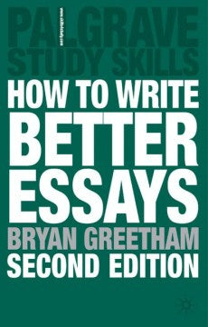 HOW TO WRITE BETTER ESSAYS 2ED - MPHOnline.com