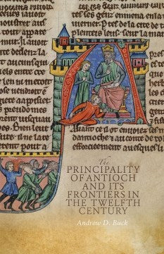 The Principality of Antioch and Its Frontiers in the Twelfth Century - MPHOnline.com