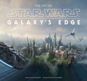 The Art Of Star Wars: Galaxy’s Edge - MPHOnline.com