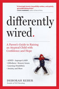 Differently Wired - A Parent's Guide to Raising an Atypical Child With Confidence and Hope  (Reprint) - MPHOnline.com