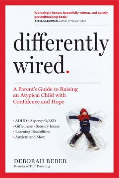 Differently Wired - A Parent's Guide to Raising an Atypical Child With Confidence and Hope  (Reprint) - MPHOnline.com