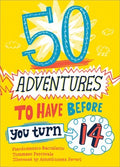 50 Adventures to Have Before You Turn 14 - MPHOnline.com