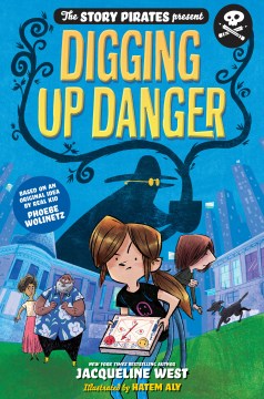 The Story Pirates Present Digging Up Danger - MPHOnline.com