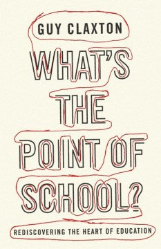 What's the Point of School? - Rediscovering the Heart of Education  (Reprint) - MPHOnline.com