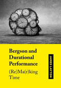 Bergson and Durational Performance - MPHOnline.com