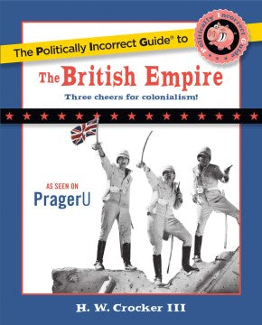 The Politically Incorrect Guide to the British Empire - MPHOnline.com