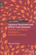 Japanese Investment and British Trade Unionism - MPHOnline.com