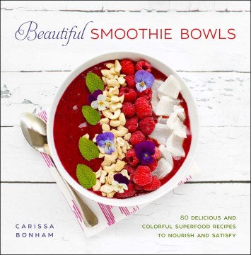 Beautiful Smoothie Bowls - MPHOnline.com