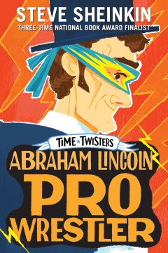 Abraham Lincoln, Pro Wrestler - MPHOnline.com