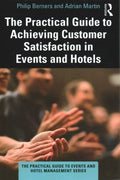 The Practical Guide to Achieving Customer Satisfaction in Events and Hotels - MPHOnline.com