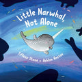 Little Narwhal, Not Alone - MPHOnline.com