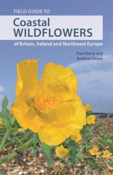 Field Guide to Coastal Wildflowers of Britain, Ireland and Northwest Europe - MPHOnline.com