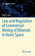 Law and Regulation of Commercial Mining of Minerals in Outer Space - MPHOnline.com