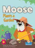 Moose Plants a Garden - MPHOnline.com