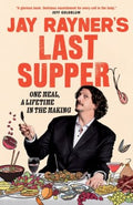 Jay Rayner's Last Supper - MPHOnline.com