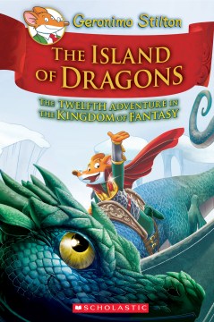 Geronimo Stilton and the Kingdom of Fantasy #12: The Island of Dragons - MPHOnline.com