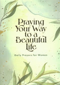 Praying Your Way to a Beautiful Life - MPHOnline.com