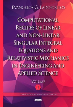 Computational Recipes of Linear and Non-Linear Singular Integral Equations and Relativistic Mechanics in Engineering and Applied Science - MPHOnline.com