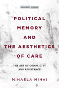 Political Memory and the Aesthetics of Care - MPHOnline.com