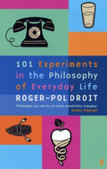 101 Experiments in the Philosphy of Everyday Life - MPHOnline.com