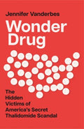 Wonder Drug: The Hidden Victims of America's Secret Thalidomide Scandal - MPHOnline.com