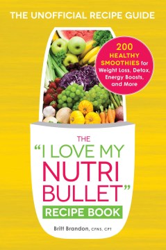 The I Love My Nutribullet Recipe Book - MPHOnline.com