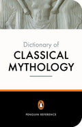 Penguin Dictionary of Classical Mythology (New cover) - MPHOnline.com