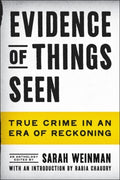 Evidence of Things Seen: True Crime in An Era of Reckoning - MPHOnline.com