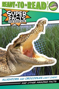 Alligators and Crocodiles Can't Chew! - MPHOnline.com