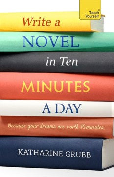 Teach Yourself Write a Novel in Ten Minutes a Day - MPHOnline.com