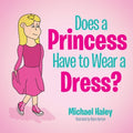 Does a Princess Have to Wear a Dress? - MPHOnline.com