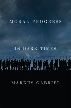 Moral Progress in Dark Times - MPHOnline.com