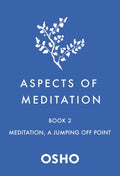 Aspects of Meditation Book 2 : Meditation, a Jumping Off Point - MPHOnline.com