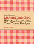 At the Table with LBJ and Lady Bird - MPHOnline.com