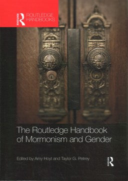 The Routledge Handbook of Mormonism and Gender - MPHOnline.com