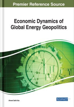 Economic Dynamics of Global Energy Geopolitics - MPHOnline.com