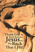 Thank God at Rock Bottom, Jesus Was the Rock That I Hit! - MPHOnline.com