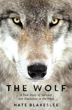 Wolf: A True Story of Survival and Obsession in the West - MPHOnline.com