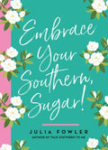 Embrace Your Southern, Sugar! - MPHOnline.com