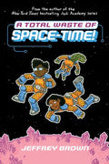 A Total Waste of Space-time!  (Space-time) - MPHOnline.com